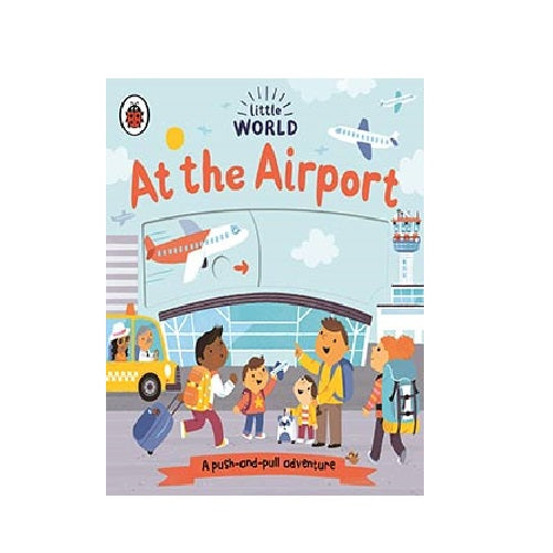 Little World: At The Airport, A Push-And-Pull Adventure