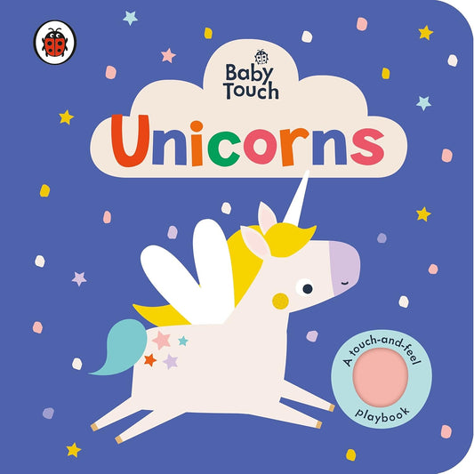 Baby Touch: Unicorns: A Touch and Feel Playbook