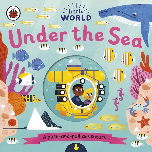 Little World: Under the Sea, A Push-And-Pull Adventure