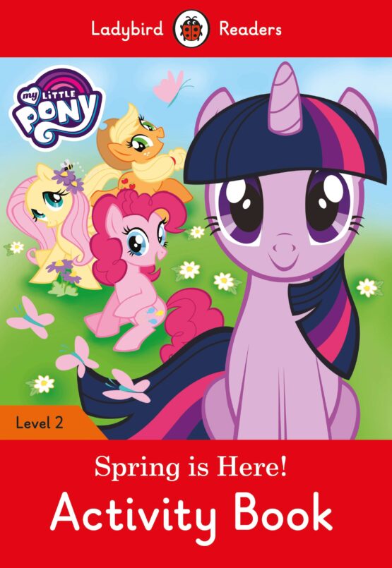 My Little Pony: Spring is Here! Activity Book Level 2