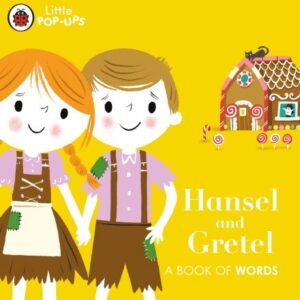 Little Pop-Ups: Hansel and Gretel