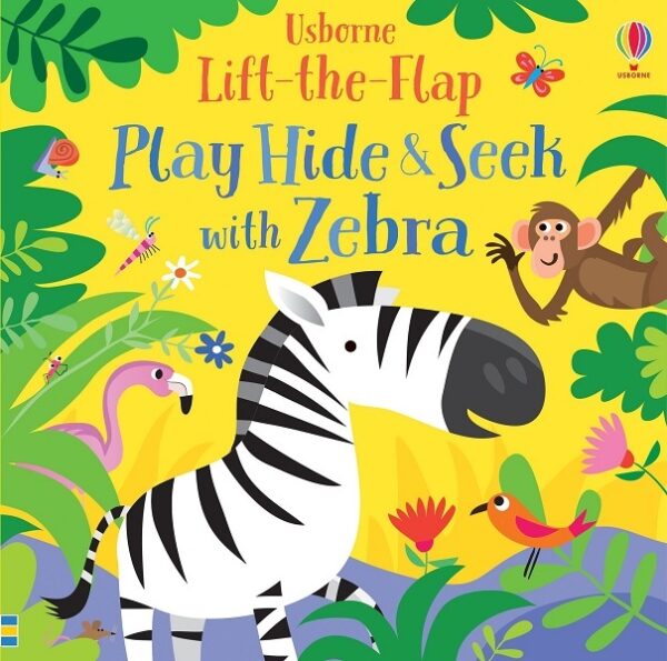 Usborne Lift The Flap Play Hide and Seek with Zebra